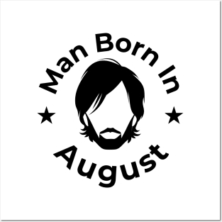 Man born in august Posters and Art